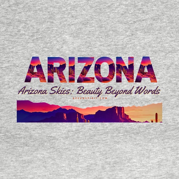 Arizona Sun Spirit Arizona Skies Slogan Shirt by Arizona Sun Spirit